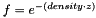 $f = e^{-(density \cdot z)}$